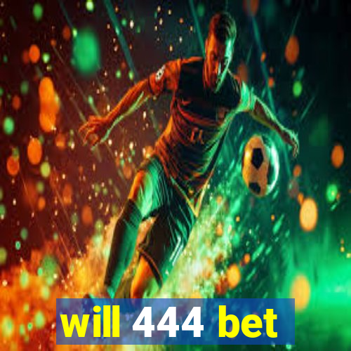 will 444 bet